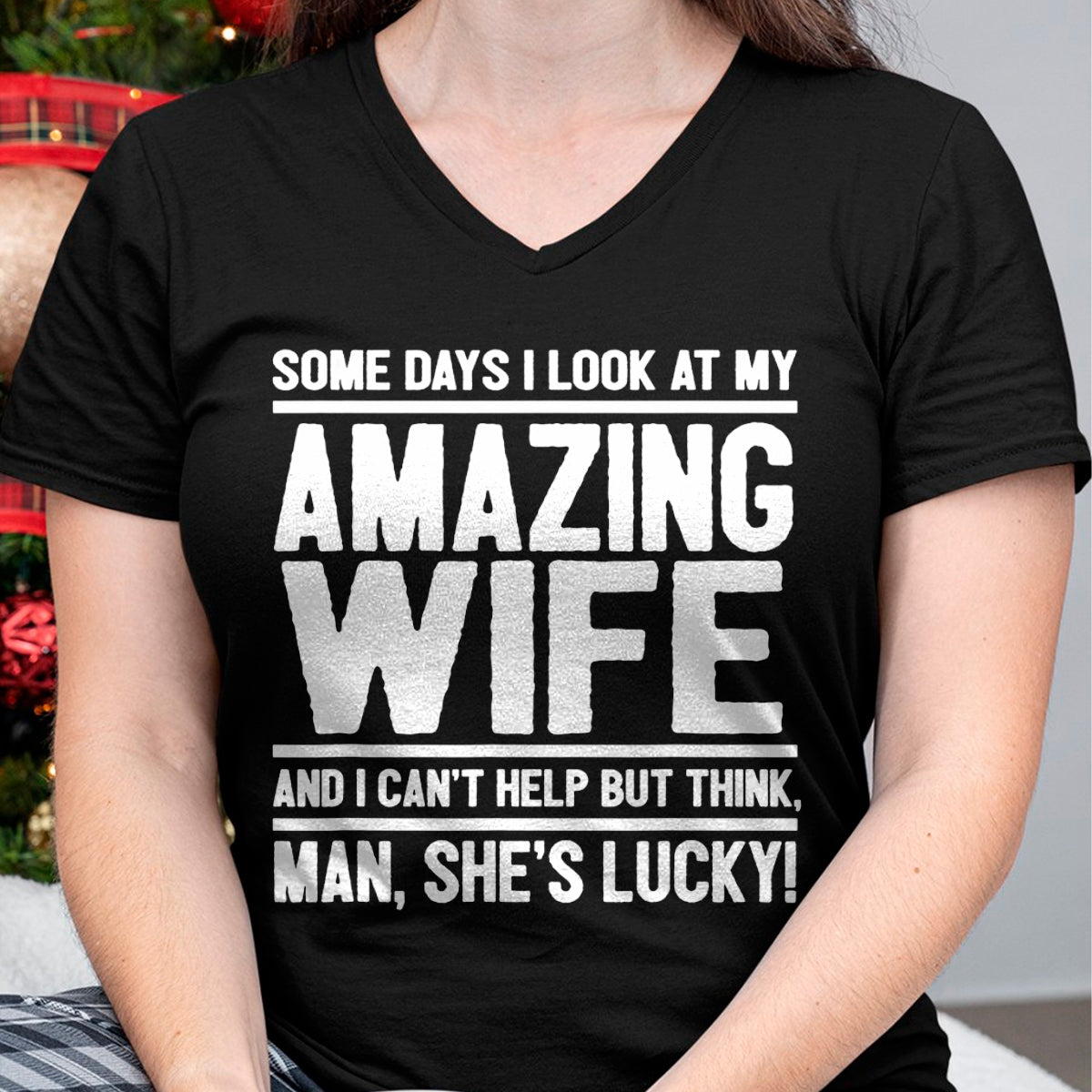 Best Husband Shirt, Wife and Husband Unisex T-Shirt/Hoodie/Sweatshirt HLT00 - I Look At My Amazing Wife - Man, She_s Lucky T-Shirt