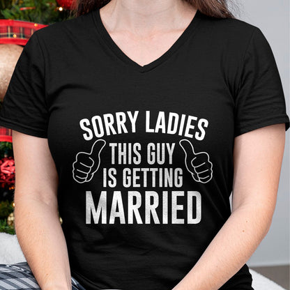 Best Husband Shirt, Wife and Husband Unisex T-Shirt/Hoodie/Sweatshirt HLT00 - Sorry Ladies This Guy is Getting Married T-Shirt