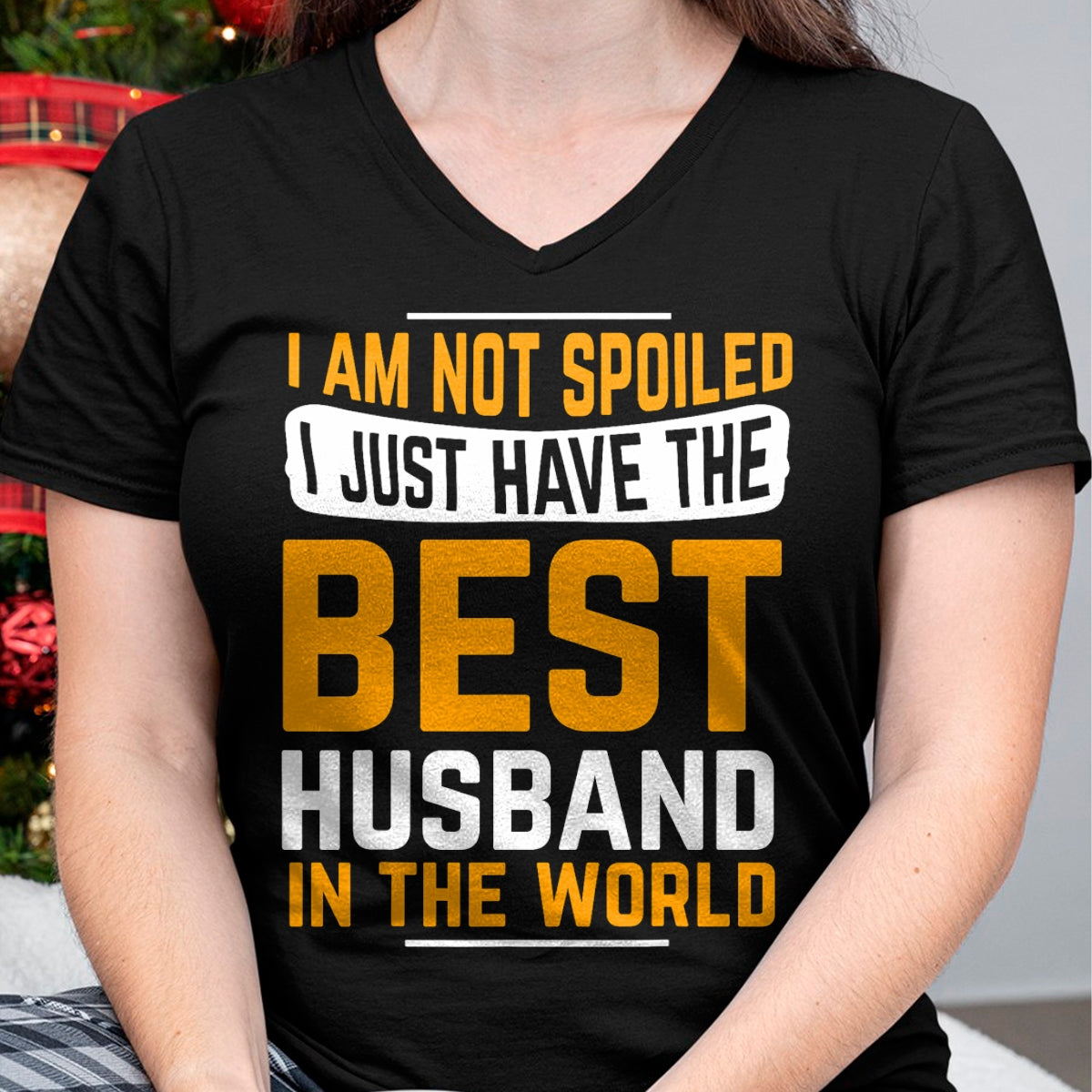 Best Husband Shirt, Wife and Husband Unisex T-Shirt/Hoodie/Sweatshirt HLT00 - Husband Gifts I Am Not Spoiled I Just Have Best Husband T-Shirt