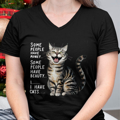 Cat Love Shirt, Funny Cat Lover Gift UnisexT-Shirt/Hoodie/Sweatshirt HLT00 - Some People Have Money Have Beauty I Have Cats T-Shirt