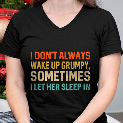 Best Husband Shirt, Wife and Husband Unisex T-Shirt/Hoodie/Sweatshirt HLT00 - I Don_t Always Wake Up Grumpy, Mens Humor Funny Husband T-Shirt