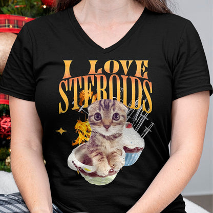 Cat Love Shirt, Funny Cat Lover Gift UnisexT-Shirt/Hoodie/Sweatshirt HLT00 - I Love Steroids CAT Funny Meme Cute T-Shirt, Men, Black, X-Large