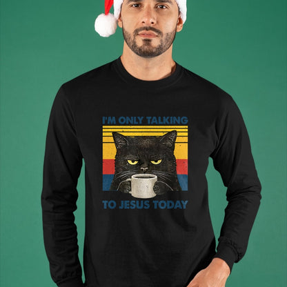 Cat Love Shirt, Funny Cat Lover Gift UnisexT-Shirt/Hoodie/Sweatshirt HLT00 - I_m Only Talking to Jesus Today Christian Black Cat Coffee T-Shirt