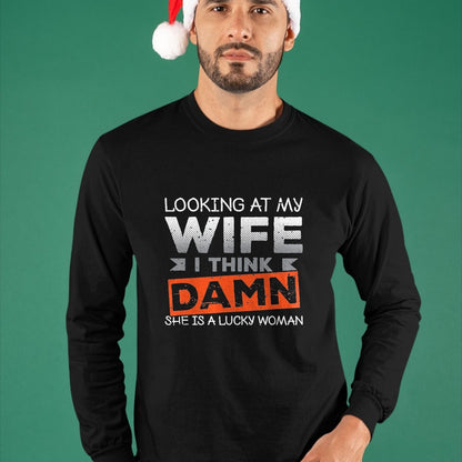 Best Husband Shirt, Wife and Husband Unisex T-Shirt/Hoodie/Sweatshirt HLT00 - Looking At My Wife I Think Damn She_s A Lucky Woman T-Shirt, Men, Black, 3X-Large