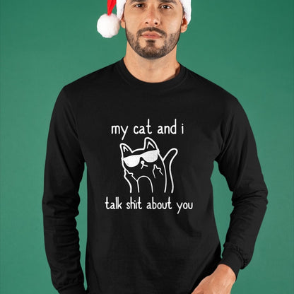 Cat Love Shirt, Funny Cat Lover Gift UnisexT-Shirt/Hoodie/Sweatshirt HLT00 - Cool Sunglasses Cat Lovers My Cats and I Talk Shit About You T-Shirt