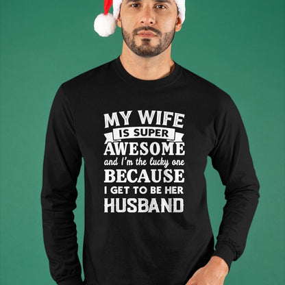 Best Husband Shirt, Wife and Husband Unisex T-Shirt/Hoodie/Sweatshirt HLT00 - My Wife Is Super Awesome And I_m The Lucky Husband Marriage T-Shirt