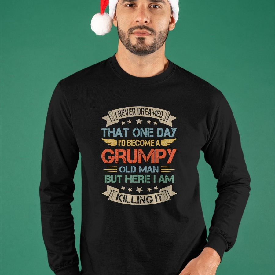 Best Husband Shirt, Wife and Husband Unisex T-Shirt/Hoodie/Sweatshirt HLT00 - I Never Dreamed That I_d Become A Grumpy Old Man Grandpa T-Shirt