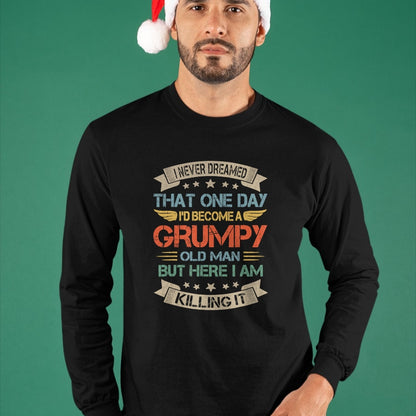 Best Husband Shirt, Wife and Husband Unisex T-Shirt/Hoodie/Sweatshirt HLT00 - I Never Dreamed That I_d Become A Grumpy Old Man Grandpa T-Shirt