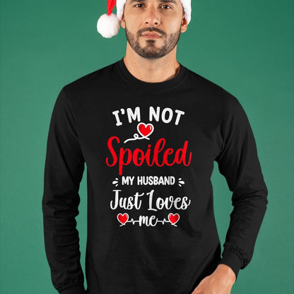 Best Husband Shirt, Wife and Husband Unisex T-Shirt/Hoodie/Sweatshirt HLT00 - Spoiled By Husband I_m Not Spoiled My Husband Just Loves Me T-Shirt, Men, Black, XX-Large