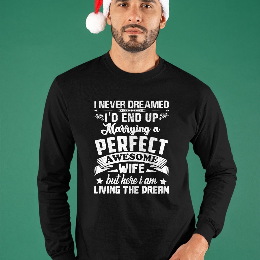 Best Husband Shirt, Wife and Husband Unisex T-Shirt/Hoodie/Sweatshirt HLT00 - I Never Dreamed I_d End Up Marrying Perfect Awesome Wife T-Shirt