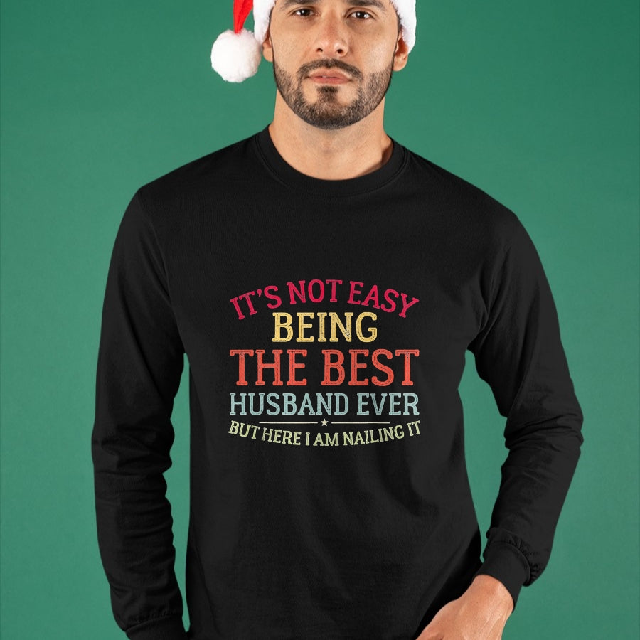 Best Husband Shirt, Wife and Husband Unisex T-Shirt/Hoodie/Sweatshirt HLT00 - It_s Not Easy Being The Best Husband Ever Funny Husband T-Shirt, Men, Black, 3X-Large