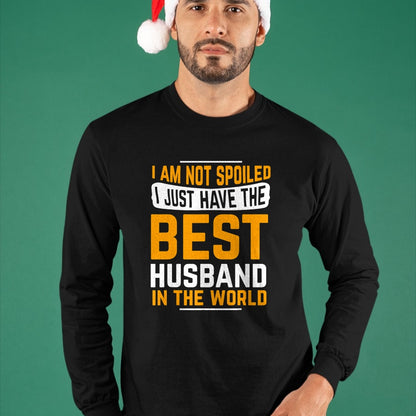 Best Husband Shirt, Wife and Husband Unisex T-Shirt/Hoodie/Sweatshirt HLT00 - Husband Gifts I Am Not Spoiled I Just Have Best Husband T-Shirt