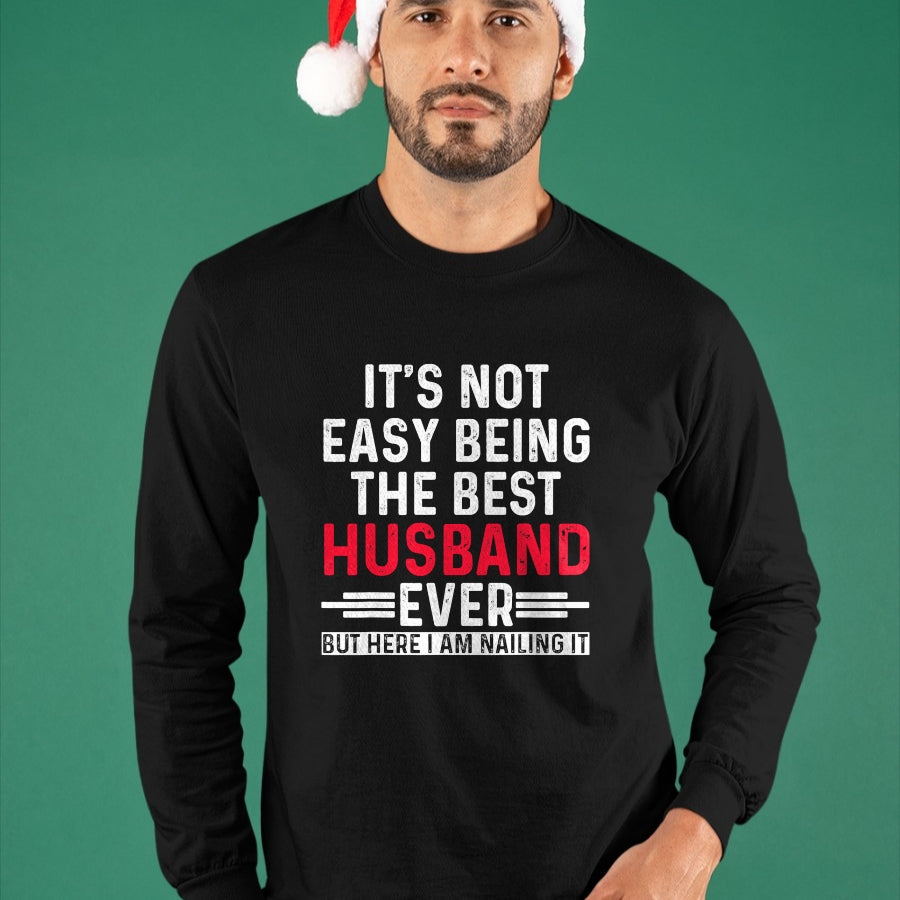 Best Husband Shirt, Wife and Husband Unisex T-Shirt/Hoodie/Sweatshirt HLT00 - It_s Not Easy Being the Best Husband Ever Funny Husband T-Shirt