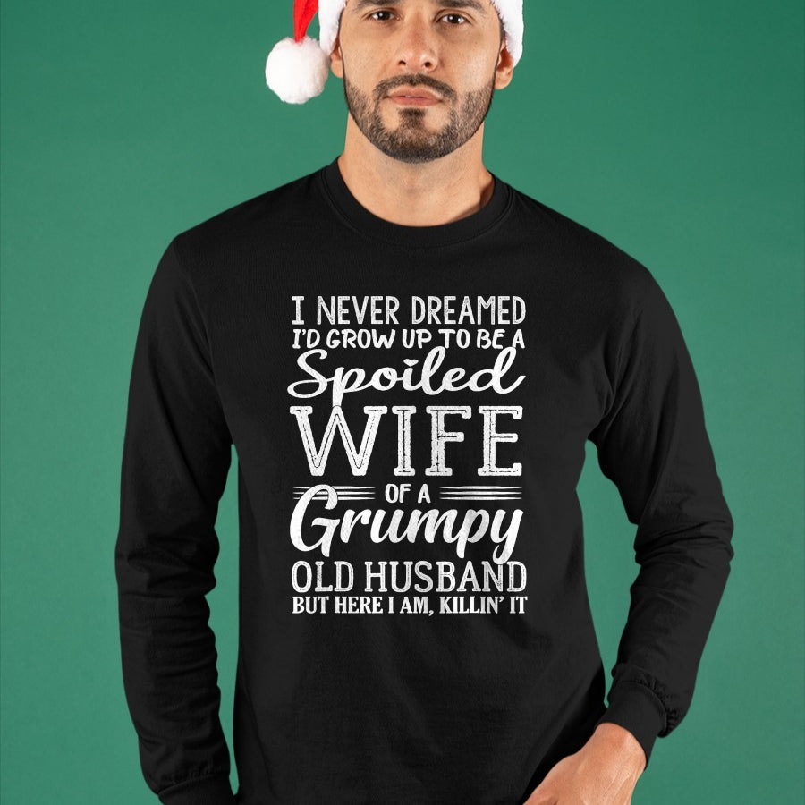 Best Husband Shirt, Wife and Husband Unisex T-Shirt/Hoodie/Sweatshirt HLT00 - I never dreamed to be a spoiled wife of a grumpy old husband T-Shirt