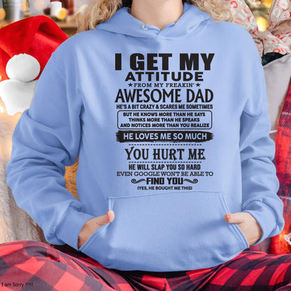 I GET MY ATTITUDE FROM MY FREAKIN' AWESOME DAD - Gift for Son and Daughter From Dad - LUAN00 (SKU-TDD-00)