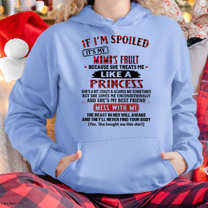 IF I'M SPOILED IT'S MY MIMI'S FAULT ♥ BECAUSE SHE TREATS ME ♥ LIKE A PRINCESS - From Grandma for granddaughter - LUAN00