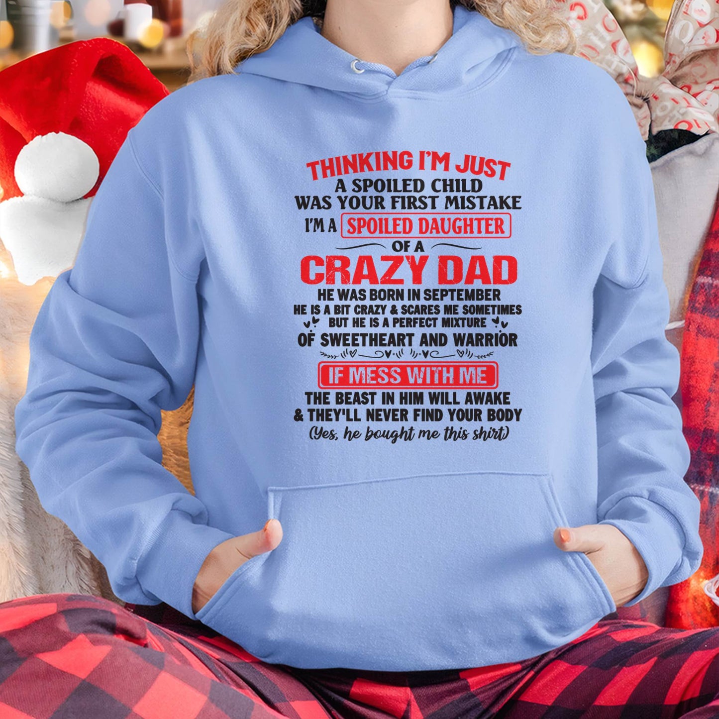 I AM A SPOILED CHILD WAS YOUR FIRST MISTAKE - FROM DAD - LUAN09