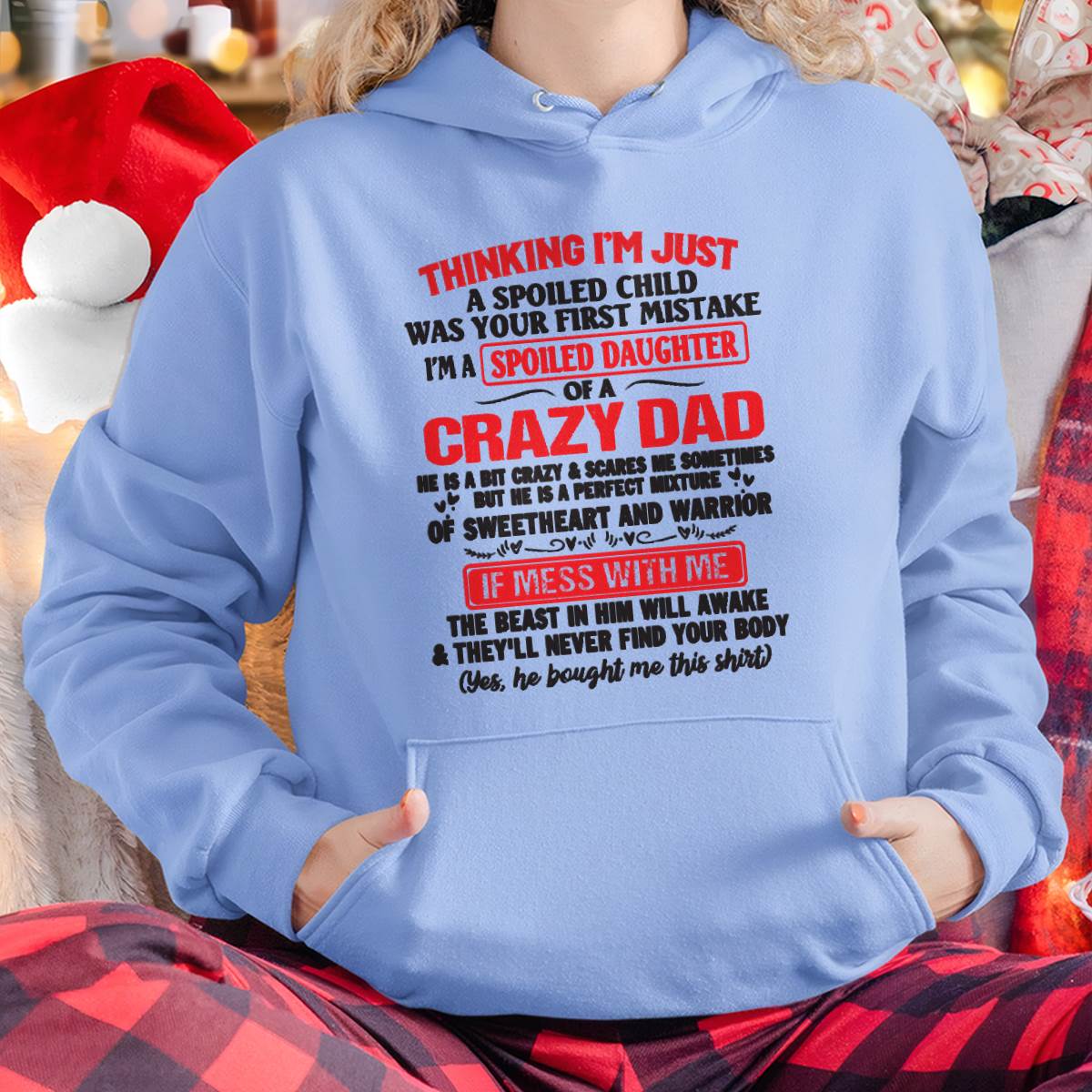 I AM A SPOILED CHILD WAS YOUR FIRST MISTAKE - FROM DAD - LUAN00