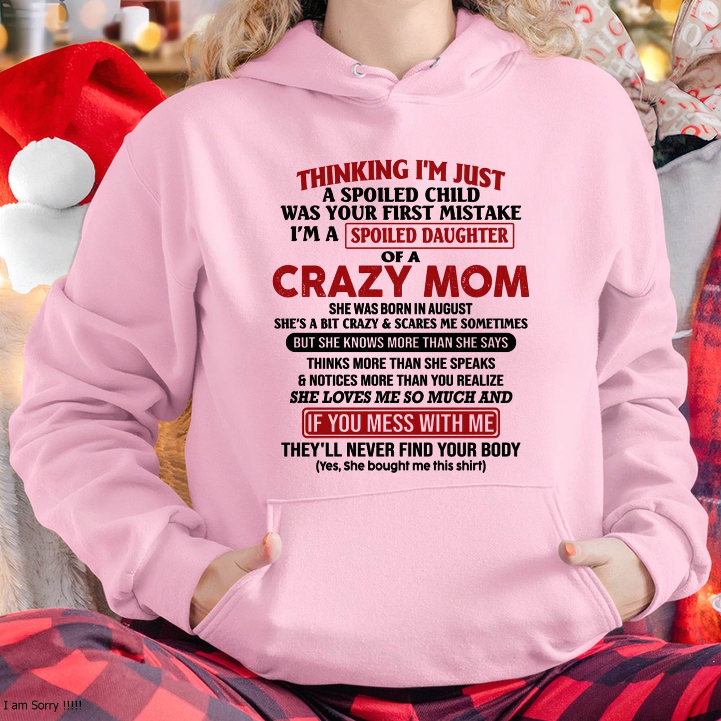 August Mom - I Am Spoiled Daughter Of A Crazy Mom - Gift for Daughter From Mom - LUAN08 (SKU-TMD-SPOILED-08)