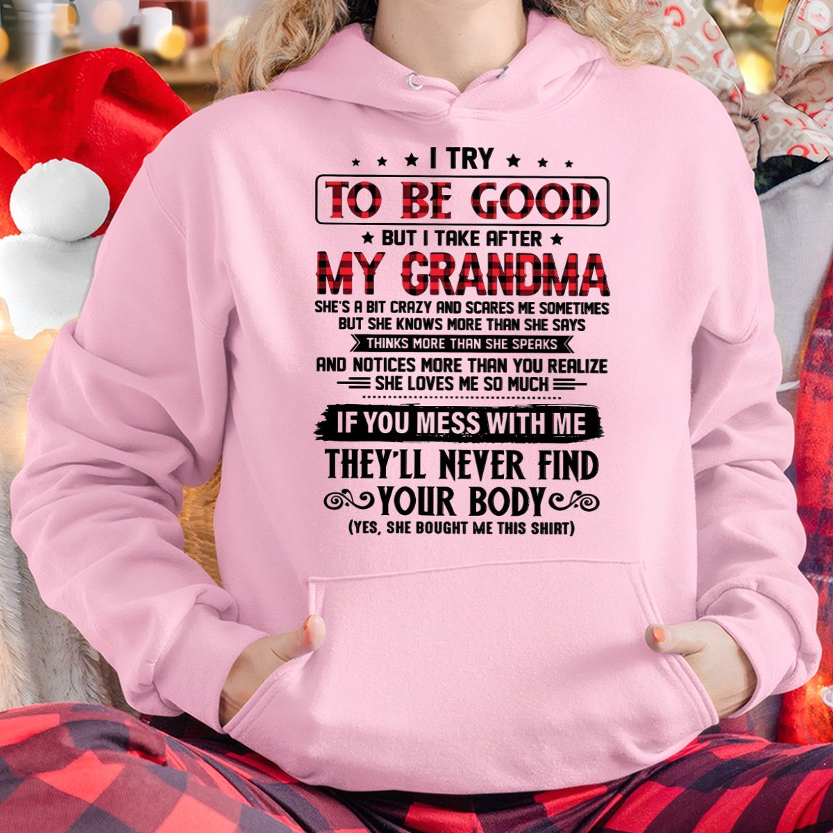 I TRY TO BE GOOD BUT I TAKE AFTER MY GRANDMA - From grandma for granddaughter - LUAN00 (SKU07-102-00)