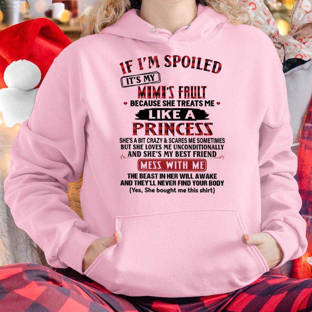 IF I'M SPOILED IT'S MY MIMI'S FAULT ♥ BECAUSE SHE TREATS ME ♥ LIKE A PRINCESS - From Grandma for granddaughter - LUAN00