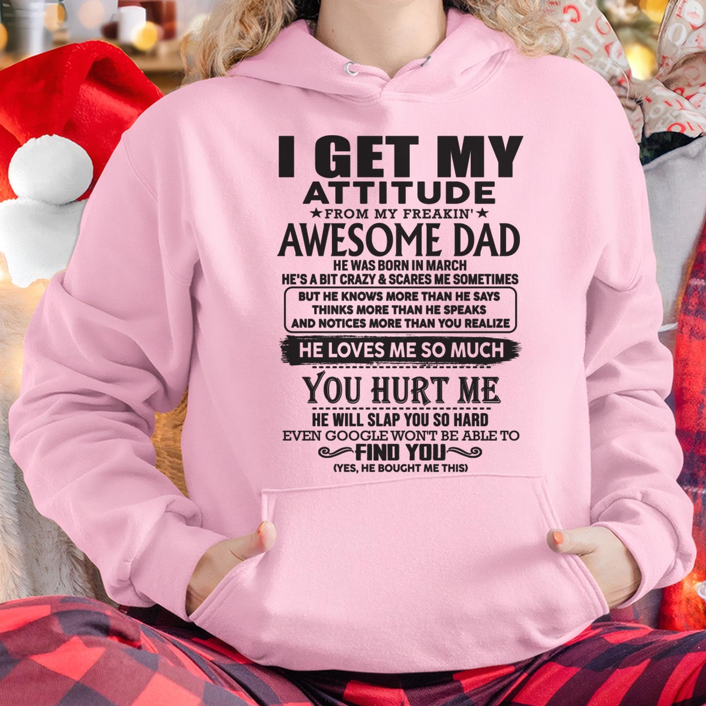 March - I GET MY ATTITUDE FROM MY FREAKIN' AWESOME DAD - Gift for Son and Daughter From Dad - LUAN03 (SKU-TDD-03)