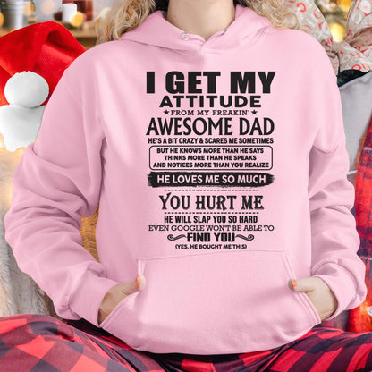 I GET MY ATTITUDE FROM MY FREAKIN' AWESOME DAD - Gift for Son and Daughter From Dad - LUAN00 (SKU-TDD-00)