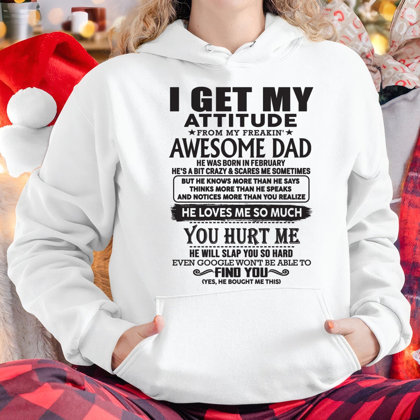 February - I GET MY ATTITUDE FROM MY FREAKIN' AWESOME DAD - Gift for Son and Daughter From Dad - LUAN02 (SKU-TDD-02)