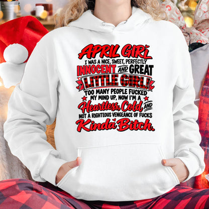 APRIL GIRL - I WAS A NICE, SWEET & INNOCENT LITTLE GIRL - HEARTLESS, COLD & NO-FUCKS-GIVEN - T-SHIRT FOR WOMEN - LUAN04 (SKU2610-45-04)