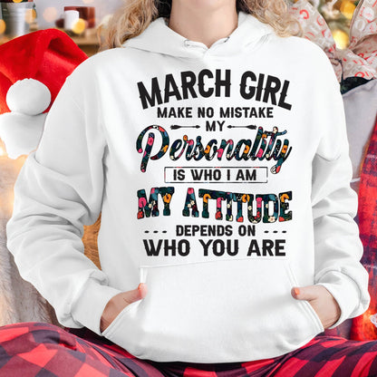 March Girl T-Shirt – Funny Personality and Attitude Quote Birthday Gift - LUAN03 (SKU10-14-03)