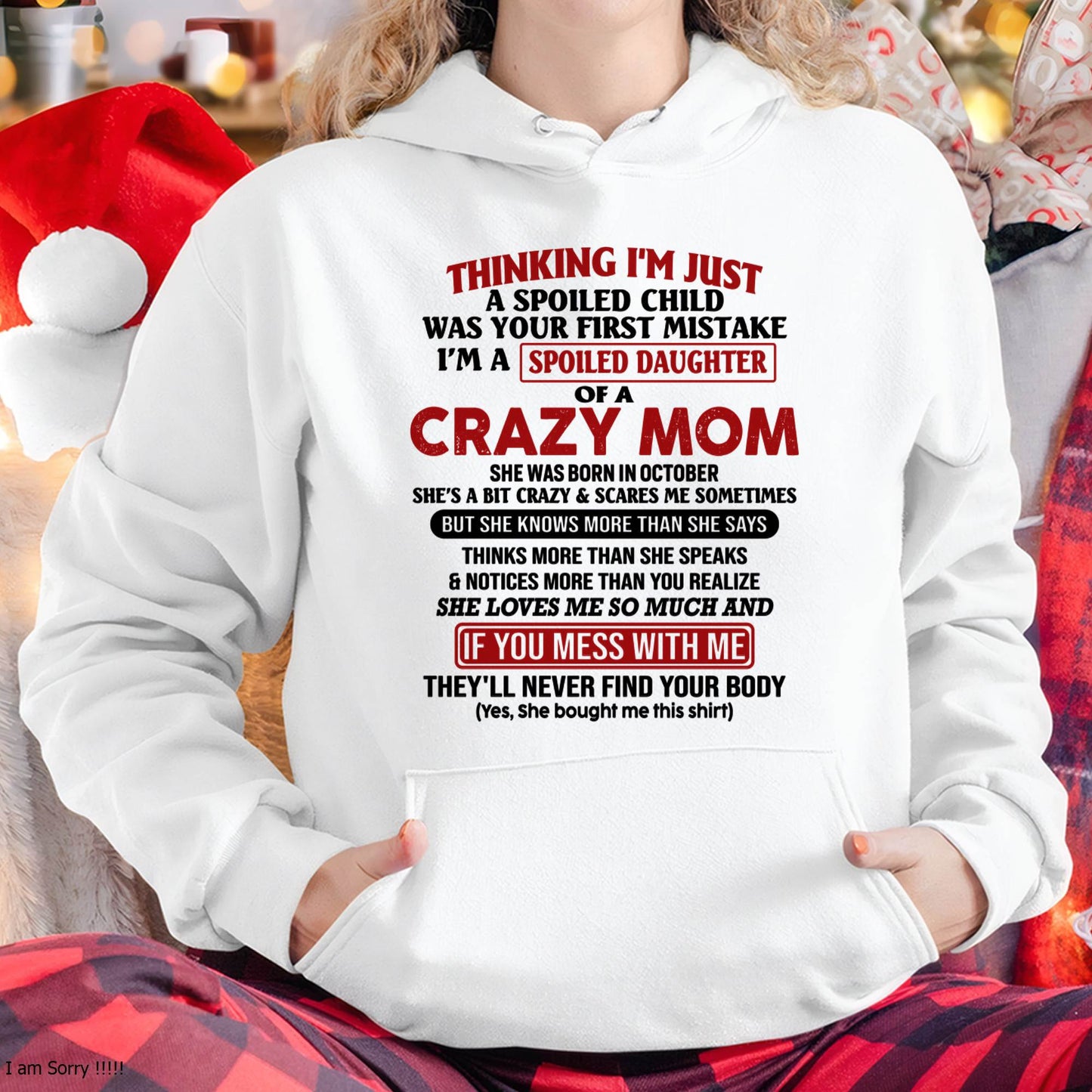 October Mom - I Am Spoiled Daughter Of A Crazy Mom - Gift for Daughter From Mom - LUAN10 (SKU-TMD-SPOILED-10)