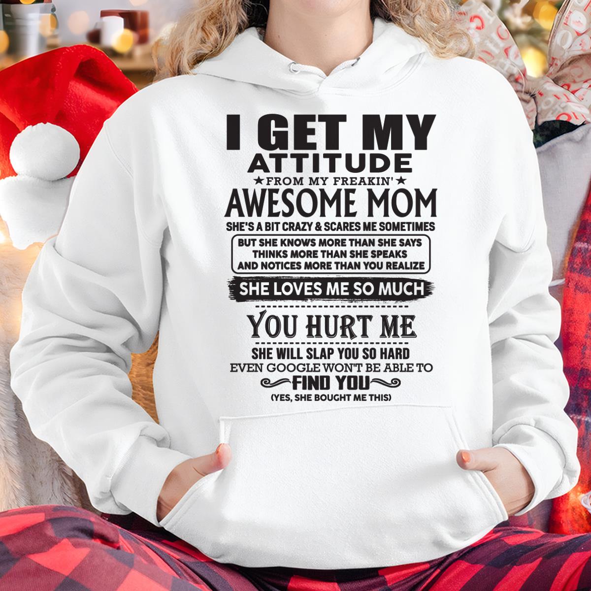 Thanks Mom - I GET MY ATTITUDE FROM MY FREAKIN' AWESOME MOM - Gift for Son and Daughter From Mom - LUAN00 (SKU-TMD-00)