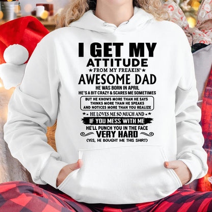April - Thanks Dad - I GET MY ATTITUDE FROM MY FREAKIN' AWESOME DAD - Gift for Son and Daughter From Dad - LUAN04 (SKU-TDD-CU-04)
