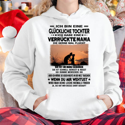 MÄRZ, ICH BIN EINE GLÜCKLICHE TOCHTER - GIFT T SHIRT FROM MOM TO DAUGHTER - LUAN GER03 (SKU2606-133-03)