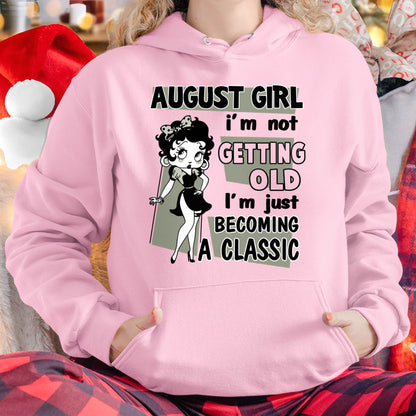 AUGUST GIRL - I'M NOT GETTING OLD - I'M JUST BECOMING A CLASSIC - T-SHIRT FOR WOMEN - LUAN08 (SKU2610-07-08)