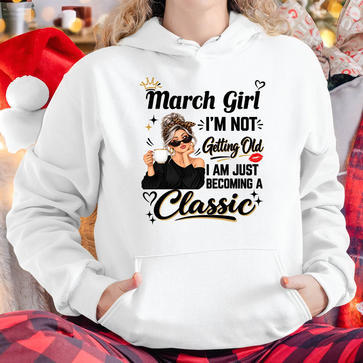 MARCH GIRL - I'M NOT GETTING OLD - I'M JUST BECOMING A CLASSIC - T-SHIRT FOR WOMEN - LUAN03 (SKU2609-293-03)