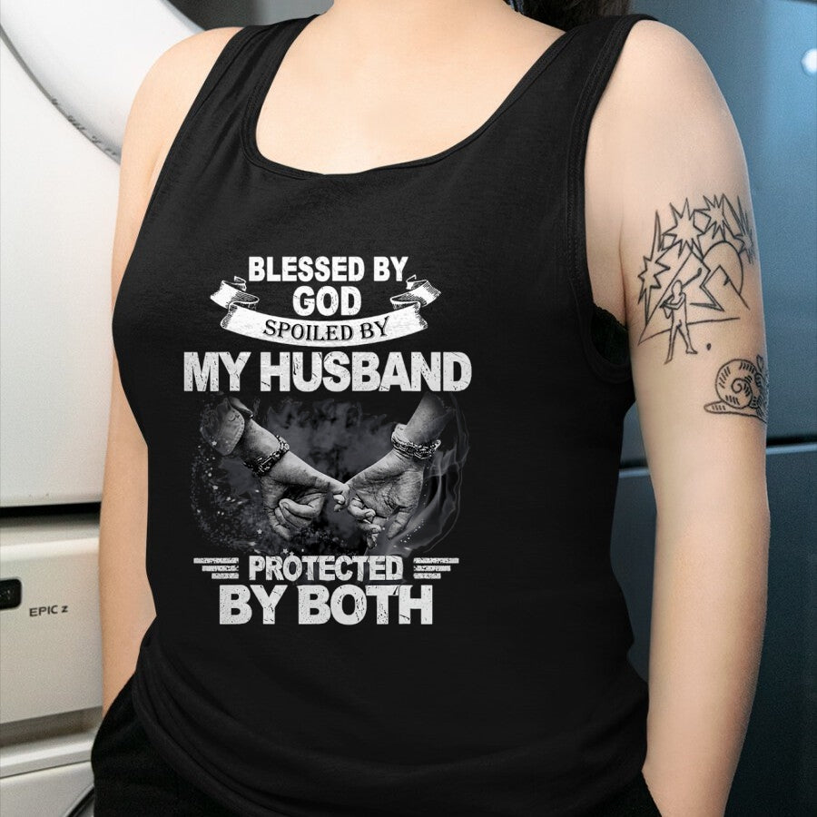 Best Husband Shirt, Wife and Husband Unisex T-Shirt/Hoodie/Sweatshirt HLT00 - Blessed By God Spoiled By My Husband Protected By Both T-Shirt