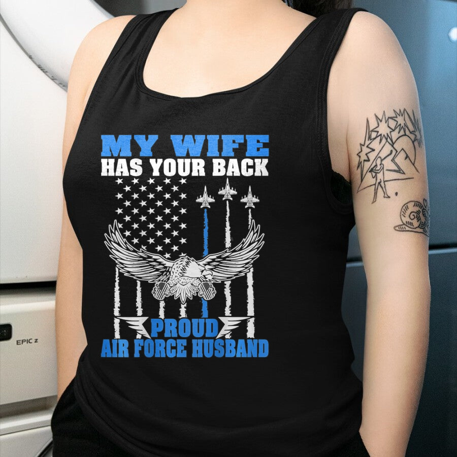 Best Husband Shirt, Wife and Husband Unisex T-Shirt/Hoodie/Sweatshirt HLT00 - My Wife Has Your Back Proud Air Force Husband Spouse Gift T-Shirt