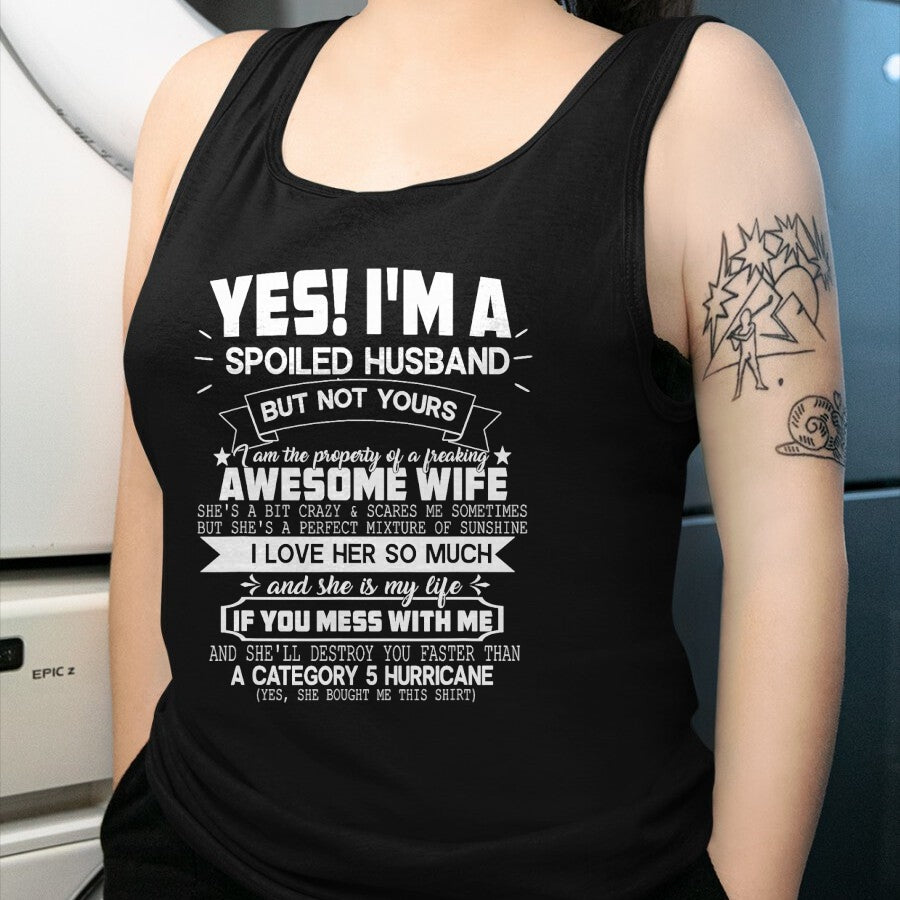 Best Husband Shirt, Wife and Husband Unisex T-Shirt/Hoodie/Sweatshirt HLT00 - Mens Yes! I_m A Spoiled Husband But Not Yours Funny Couples T-Shirt