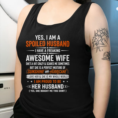 Best Husband Shirt, Wife and Husband Unisex T-Shirt/Hoodie/Sweatshirt HLT00 - Yes I_m A Spoiled Husband I Have A Freaking Awesome Wife T-Shirt