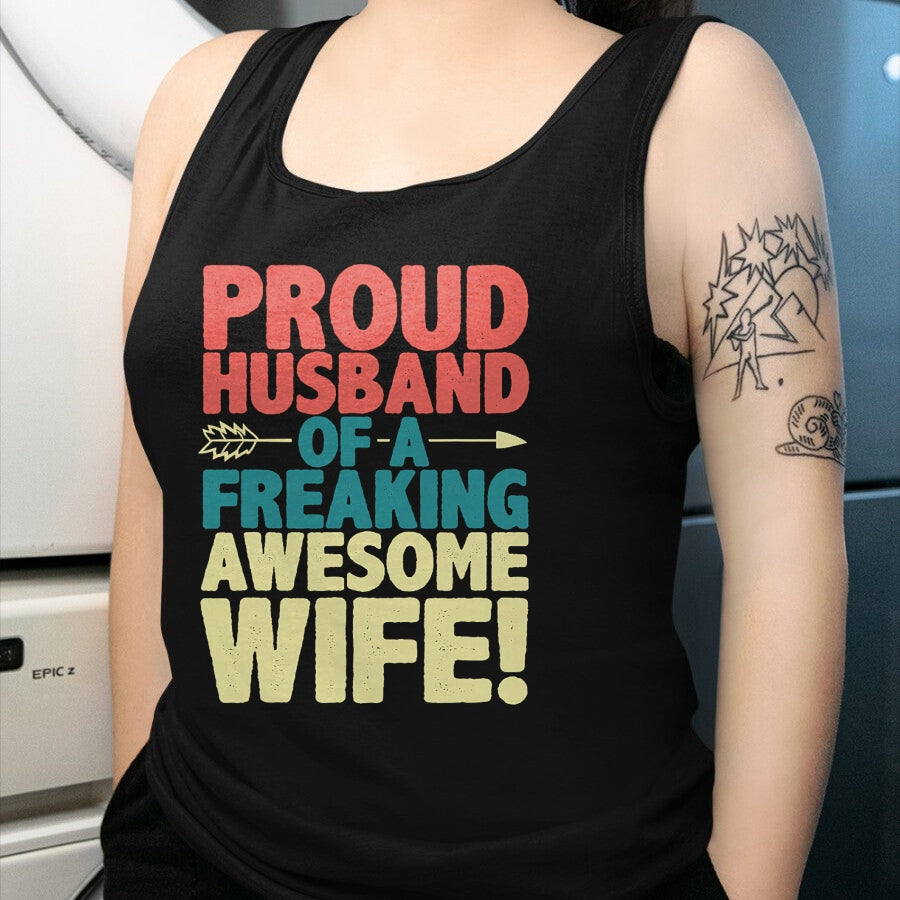 Best Husband Shirt, Wife and Husband Unisex T-Shirt/Hoodie/Sweatshirt HLT00 - Proud Husband Of A Freaking Awesome Wife Funny Romantic Gift T-Shirt