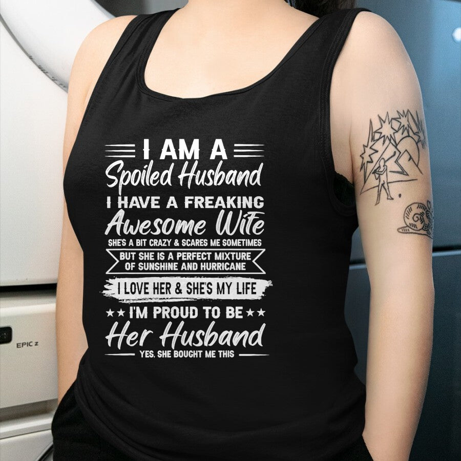 Best Husband Shirt, Wife and Husband Unisex T-Shirt/Hoodie/Sweatshirt HLT00 - I Am A Spoiled Husband I Have A Freaking Awesome Wife T-Shirt (5)