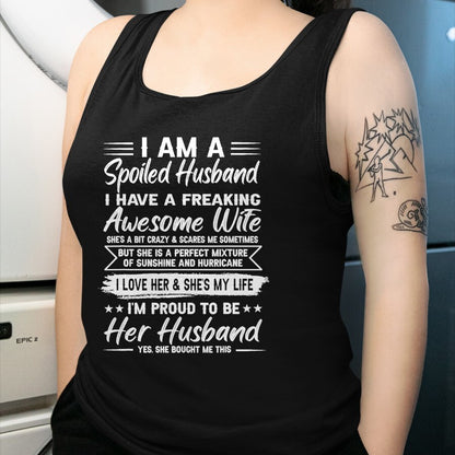 Best Husband Shirt, Wife and Husband Unisex T-Shirt/Hoodie/Sweatshirt HLT00 - I Am A Spoiled Husband I Have A Freaking Awesome Wife T-Shirt (5)