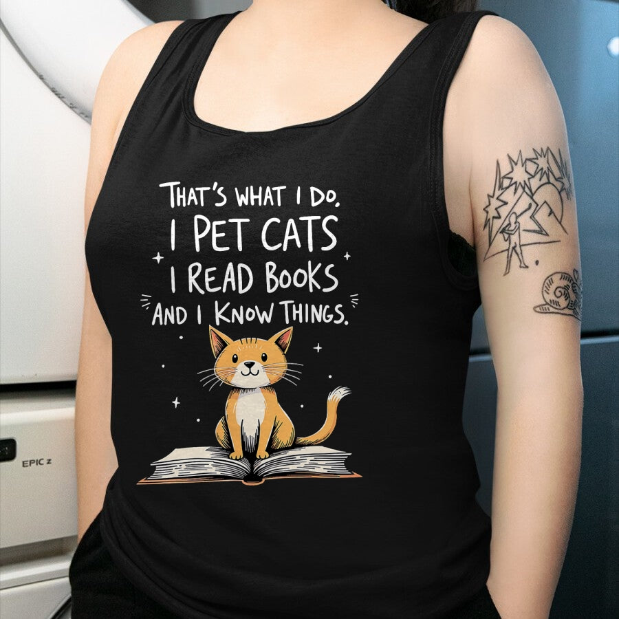 Cat Love Shirt, Funny Cat Lover Gift UnisexT-Shirt/Hoodie/Sweatshirt HLT00 - That_s What I Do I Pet Cats I Read Books And I Know Things T-Shirt