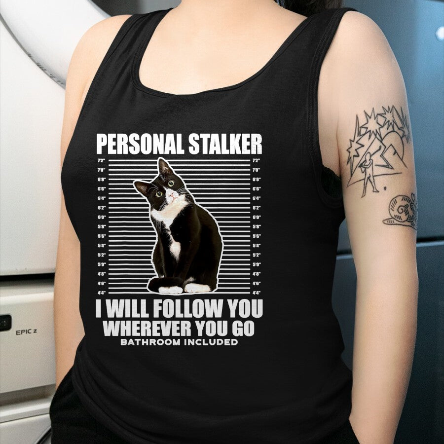 Cat Love Shirt, Funny Cat Lover Gift UnisexT-Shirt/Hoodie/Sweatshirt HLT00 - Tuxedo Cat Personal Stalker Funny Cat Kitten Lovers Gift T-Shirt