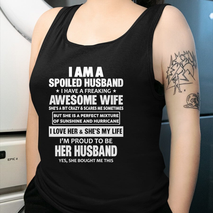 Best Husband Shirt, Wife and Husband Unisex T-Shirt/Hoodie/Sweatshirt HLT00 - I Am A Spoiled Husband I Have A Freaking Awesome Wife T-Shirt (1)