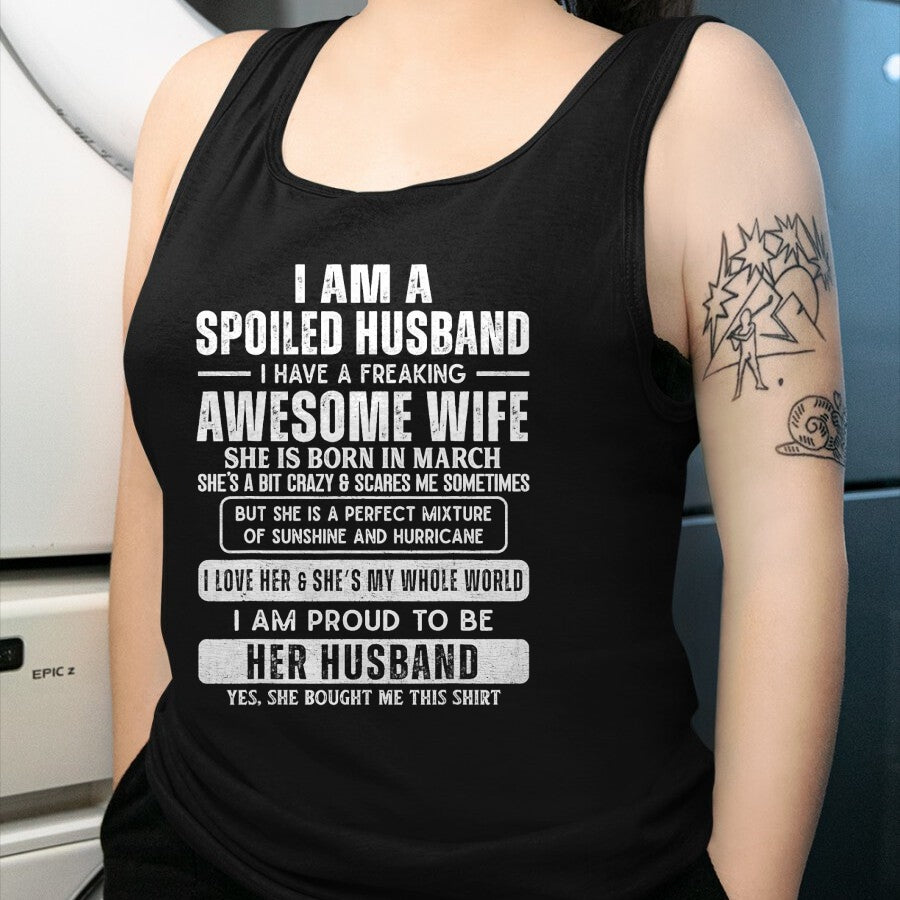 Best Husband Shirt, Wife and Husband Unisex T-Shirt/Hoodie/Sweatshirt HLT00 - Spoiled Husband Married to a Freaking Awesome March Wife T-Shirt