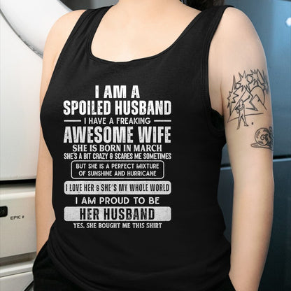 Best Husband Shirt, Wife and Husband Unisex T-Shirt/Hoodie/Sweatshirt HLT00 - Spoiled Husband Married to a Freaking Awesome March Wife T-Shirt