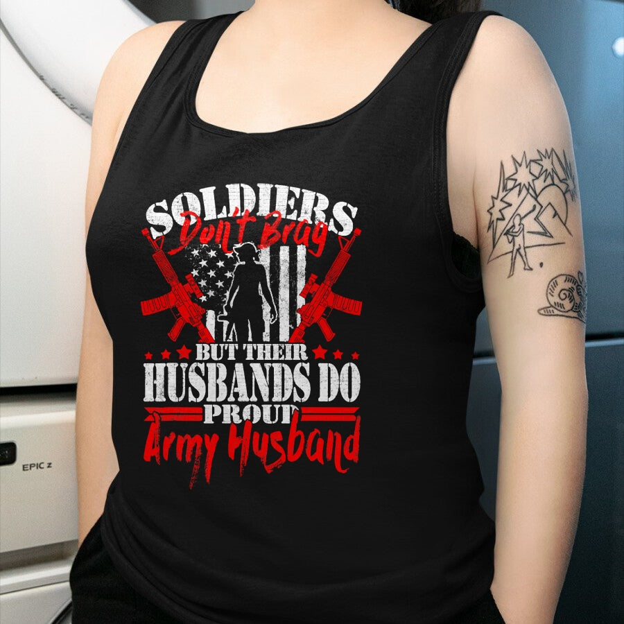 Best Husband Shirt, Wife and Husband Unisex T-Shirt/Hoodie/Sweatshirt HLT00 - Soldiers Don_t Brag Proud Army Husband US Military Spouse T-Shirt