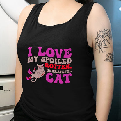 Cat Love Shirt, Funny Cat Lover Gift UnisexT-Shirt/Hoodie/Sweatshirt HLT00 - I Love My Spoiled Rotten, Ungrateful Cat Quote Men Women T-Shirt